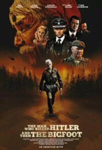 The Man Who Killed Hitler and Then the Bigfoot Watch Online